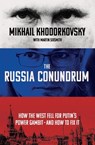 The Russia Conundrum - Mikhail Khodorkovsky ; Martin Sixsmith - 9780753559260