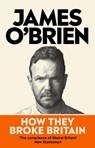 How They Broke Britain - James O'Brien - 9780753560341