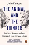 The Animal and the Thinker - John Duncan - 9780753560945