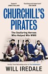 Churchill’s Pirates - Will Iredale - 9780753560976