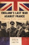 England's Last War Against France - Colin Smith - 9780753827055