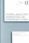 Sports and City Marketing in European Cities - Leo van den Berg ; Erik Braun - 9780754619314