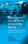 Indigenous Social Work around the World - John Coates - 9780754648383