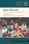 Infant Musicality - JOHANNELLA TAFURI ; ELIZABETH HAWKINS ; GRAHAM (INSTITUTE OF EDUCATION,  University of London, UK) Welch - 9780754665069