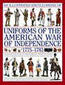 Illustrated Encyclopedia of Uniforms of the American War of Independence - Kiley Kevin & Smith Digby - 9780754817611