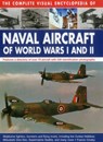 Complete Visual Encyclopedia of Naval Aircraft of World Wars I and Ii - Crosby Francis - 9780754830566