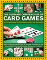 Card Games, The Ultimate Compendium of - Jeremy Harwood ; Trevor Sippets ; David Bird - 9780754835424