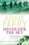 Shoulder the Sky (World War I Series, Novel 2) - Anne Perry - 9780755302871