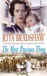 The Most Precious Thing - Rita Bradshaw - 9780755306213