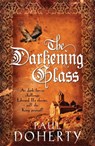 The Darkening Glass (Mathilde of Westminster Trilogy, Book 3) - Paul Doherty - 9780755338535