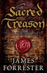 Sacred Treason - James Forrester - 9780755356034