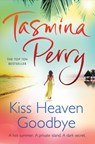Kiss Heaven Goodbye - Tasmina Perry - 9780755358434