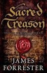Sacred Treason - James Forrester - 9780755358595