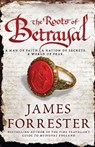 The Roots of Betrayal - James Forrester - 9780755358601