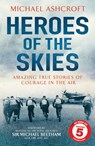Heroes of the Skies - Michael Ashcroft - 9780755363919
