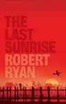 The Last Sunrise - Robert Ryan - 9780755372577