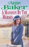 A Mansion by the Mersey - Anne Baker - 9780755382392