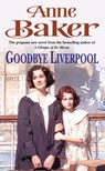 Goodbye Liverpool - Anne Baker - 9780755382453