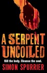 A Serpent Uncoiled - Simon Spurrier - 9780755385898