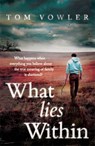 What Lies Within - Tom Vowler - 9780755392209