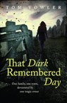 That Dark Remembered Day - Tom Vowler, NCTJ Diploma in Newspaper Journalism - 9780755392254