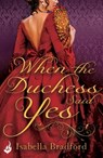 When The Duchess Said Yes: Wylder Sisters Book 2 - Isabella Bradford - 9780755396740