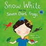 Snow White and the Seven Dart Frogs - Gemma Cary - 9780755401871