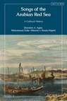 Songs of the Arabian Red Sea - Dionisius A. (University of Exeter) Agius ; Muhammad Zafer (University in Madinah) Alhazmi ; Hasan (Independent Artist) Hujairi - 9780755634064