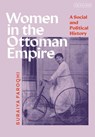 Women in the Ottoman Empire - Suraiya (Ibn Haldun University Faroqhi - 9780755638260