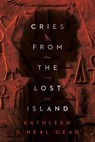 Cries from the Lost Island - Kathleen O'Neal Gear - 9780756415792