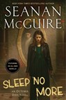 Mcguire, S: Sleep No More - Seanan McGuire - 9780756416843