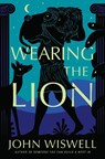 Wearing the Lion - John Wiswell - 9780756419547