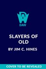 Slayers of Old - Jim C. Hines - 9780756419684