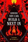 Wiswell, J: Someone You Can Build a Nest in - John Wiswell - 9780756419745