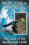 The Case of the Spellbound Child - Mercedes Lackey - 9780756421045