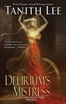 Delirium's Mistress - Tanith Lee - 9780756421120