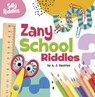 Zany School Riddles - A. J. Sautter - 9780756575021