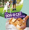 Is a Dog or a Cat the Pet for Me? - Jaclyn Jaycox - 9780756578824