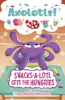 Snacks-A-Lotl Gets the Hungries - C. W. Estes - 9780756584269
