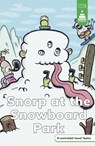 Snorp at the Snowboard Park - Dennis Messner - 9780756586027