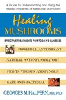 Healing Mushrooms - Georges M. Halpern - 9780757001963