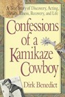 Confessions of a Kamikaze Cowboy - Dirk Benedict - 9780757002779