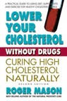 Lower Your Cholesterol Without Drugs - Roger Mason - 9780757053672