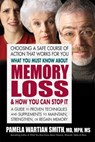 What You Must Know About Memory Loss and How You Can Stop It - Pamela Wartian Smith - 9780757053863