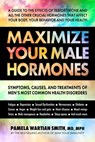 Maximize Your Male Hormones - Pamela Wartian Smith - 9780757055157
