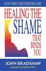 Healing the Shame That Binds You - John Bradshaw - 9780757303234