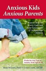 Anxious Kids, Anxious Parents - REID,  PhD. Wilson ; Lynn, LICSW Lyons - 9780757317620