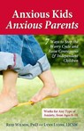 Anxious Kids, Anxious Parents - REID,  PhD. Wilson ; Lynn, LICSW Lyons - 9780757317620