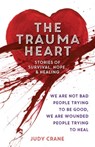 The Trauma Heart - Judy Crane - 9780757319822