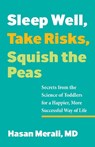 Sleep Well, Take Risks, Squish the Peas - Hasan Merali - 9780757324710